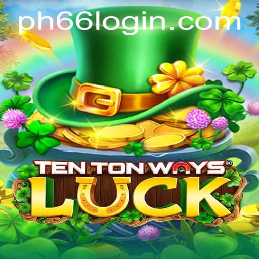 Exploring TenTonWaysLuck: The Exciting World of PH66 LOGIN